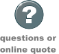 questions or  online quote